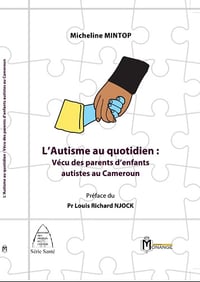 Micheline MINTOP - Autisme au quotidien : Vécu des parents d’enfants autistes au Cameroun (2024)