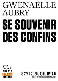 Tracts de Crise (N°46) - Se souvenir des confins - Gwenaëlle Aubry (2020)