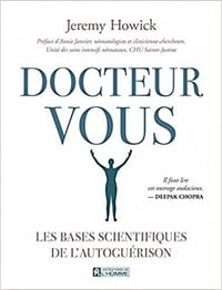 Docteur Vous - Les bases scientifiques de l’autoguérison - Jeremy Howick (2019)