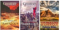 Jean-Christophe Giesbert - Les moulins d'Amérique - 3 Tomes