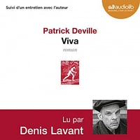 Viva, suivi d'un entretien avec l'auteur - Patrick Deville (2014)