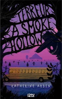 Terreur à Smoke Hollow - Katherine ARDEN (2020)