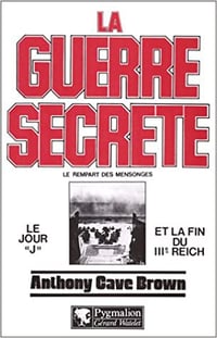 La Guerre Secrète, le rempart des mensonges, tome 2 : Le Jour J et la fin du IIIe Reich