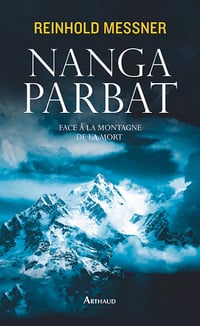 Nanga Parbat. Face à la montagne de la mort - Reinhold Messner