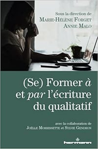 (Se) Former à et par l'écriture du qualitatif - Marie-Hélène Forget (2021)