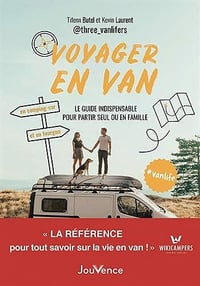 Voyager en van: Le guide indispensable pour partir seul ou en famille - Tifenn Butel, Kévin Laurent (2021)