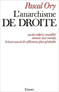 L’anarchisme de droite - Pascal Ory