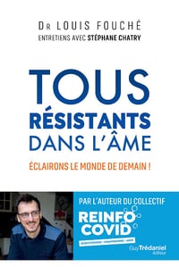 Tous résistants dans l'âme : Éclairons le monde de demain ! - Louis Fouché, Stéphane Chatry (2022)
