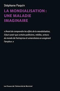 La mondialisation : une maladie imaginaire - PAQUIN STEPHANE (2021)