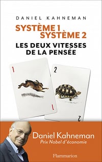 Système 1, Système 2 : Les deux vitesses de la pensée - Daniel Kahneman