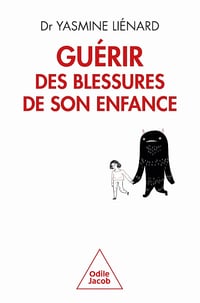 Guérir des blessures de son enfance: Un chemin vers une société plus pacifique - Yasmine Liénard (2024)