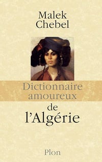 Dictionnaire amoureux de l’Algérie