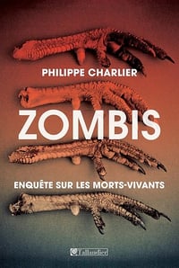 Zombis : Enquête sur les morts-vivants - Philippe Charlier