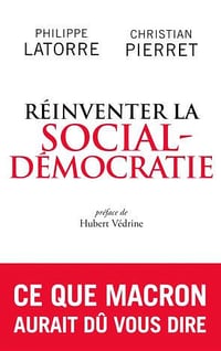 Réinventer la social-démocratie - Christian Pierret, Philippe Latorre