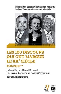Les 100 discours qui ont marqué le XXe siècle : Tome 2 (1946-2000) - Hervé Broquet, Catherine Lanneau, Simon Petermann (2021)
