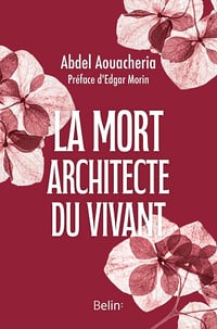 Abdel Aouacheria, Edgar Morin - La mort, architecte du vivant (2026)