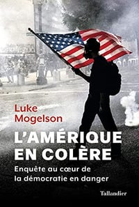 L'Amérique en colère - Luke Mogelson (2023)