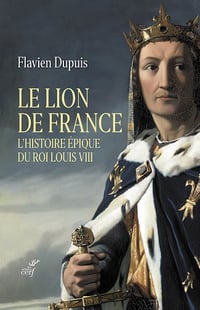 Le Lion de France : L'histoire épique du Roi Louis VIII - Flavien Dupuis (2021)