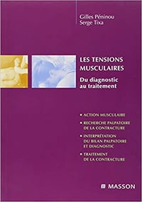 Les tensions musculaires du diagnostic au traitement - Gilles Peninou, Serge Tixa