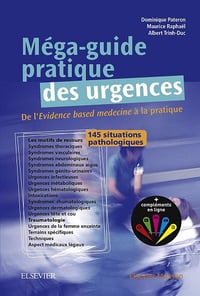 Dominique Pateron, Maurice Raphaël, Albert Trinh-Duc - Méga-Guide pratique des urgences: Au chevet du patient (Hors collection)