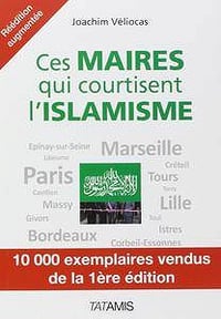 Joachim Véliocas - Ces maires qui courtisent l’islamisme