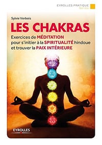 Les chakras: Exercices de méditation - Sylvie Verbois