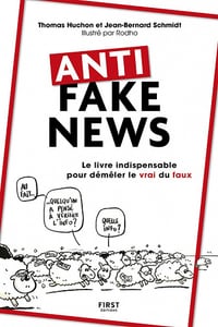 Anti fake news : Le livre indispensable pour démêler le vrai du faux - Thomas Huchon, Jean-Bernard Schmidt (2022)