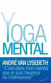 Le Yoga mental - Andre Van lysebeth (2021)