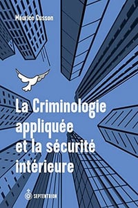 La Criminologie appliquée et la sécurité intérieure - Maurice Cusson (2022)