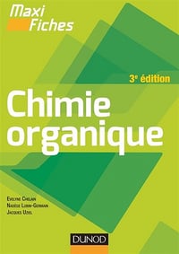 Maxi fiches Chimie organique 3e Edition