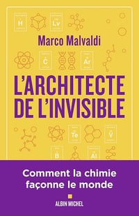 L'Architecte de l'invisible : ou comment penser comme un chimiste - Marco Malvaldi, Sophie Lem (2025)