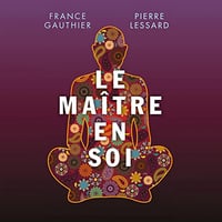 France Gauthier, Pierre Lessard - Le maître en soi [2021]