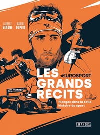 Les Grands récits : Plongez dans la folle histoire du sport - Laurent Vergne, Maxime Dupuis (2022)