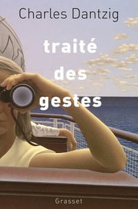 Traité des gestes - Charles Dantzig (2017)