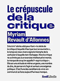 Le Crépuscule de la critique - Myriam Revault d'Allonnes (2022)