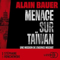 Menace sur Taïwan, une mission de l'agence Mozart - Alain Bauer (2025)