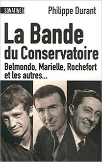 La Bande du Conservatoire - Belmondo, Marielle, Rochefort et ... - Philippe Durant