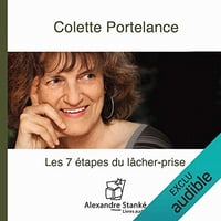 Les 7 étapes du lâcher-prise - Colette Portelance
