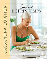 Cuisiner le printemps - Cassandra Loignon (2024)