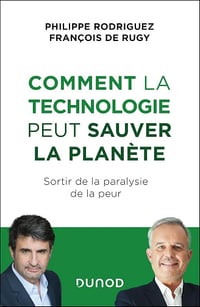 Comment la technologie peut sauver la planète - Philippe Rodriguez & François de Rugy (2025)