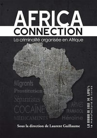 Africa connection: Le criminalité organisée en Afrique - Laurent Guillaume (2019)