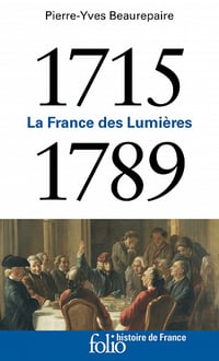La France des Lumières (1715-1789) - Pierre-Yves Beaurepaire (2022)