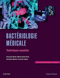 Bactériologie médicale: Techniques usuelles - François Denis (2016)