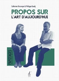 Propos sur l'Art d'Aujourd'hui - Philippe Guedj, Catherine Strumeyer (2024)