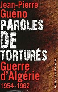 Paroles de torturés - Paroles de torturés : Guerre d’Algérie 1954-1962