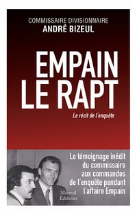 Empain, le rapt : Le récit de l'enquête - André Bizeul (2021)