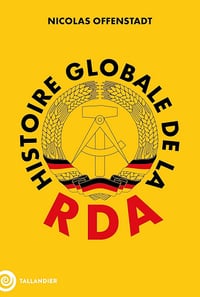 Nicolas Offenstadt - Histoire globale de la RDA (2026)