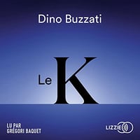 Dino Buzzati - Le K [2022]