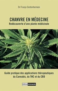 Chanvre en médecine: Redécouverte d'une plante médicinale - Franjo Grotenhermen (2017)