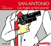 San-Antonio: les anges se font plumer - Frédéric Dard